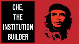 Che Guevara and the Building of Socialist Consciousness