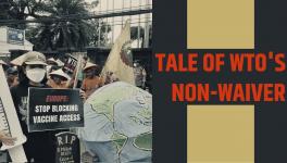 How WTO Discussions on the TRIPS Waiver led to a Disappointing Outcome